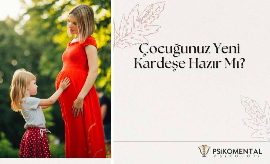 Çocuğunuz Yeni Kardeşe Hazır Mı?